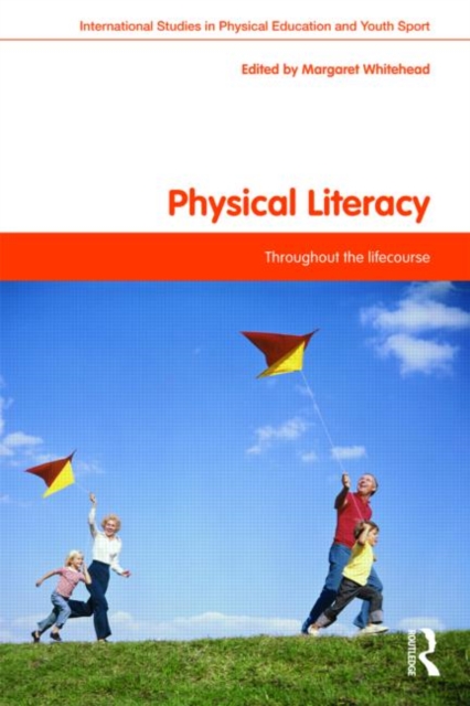 Physical Literacy : Throughout the Lifecourse, Paperback / softback Book