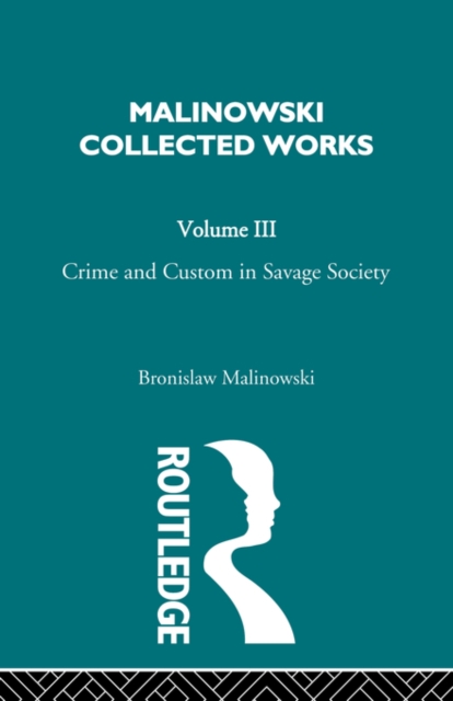 Crime and Custom in Savage Society : [1926/1940], Paperback / softback Book