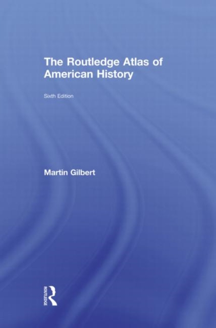 The Routledge Atlas of American History, Hardback Book