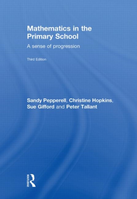 Mathematics in the Primary School : A Sense of Progression, Hardback Book