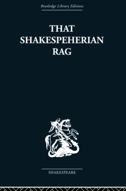 That Shakespeherian Rag : Essays on a critical process, Paperback / softback Book