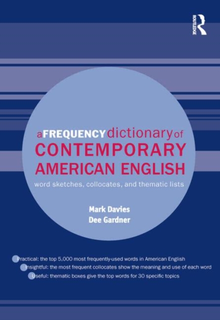 A Frequency Dictionary of Contemporary American English : Word Sketches, Collocates and Thematic Lists, Hardback Book