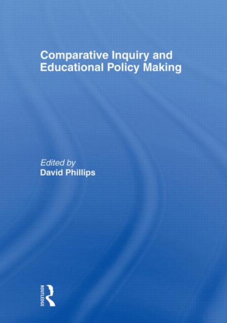 Comparative Inquiry and Educational Policy Making, Paperback / softback Book
