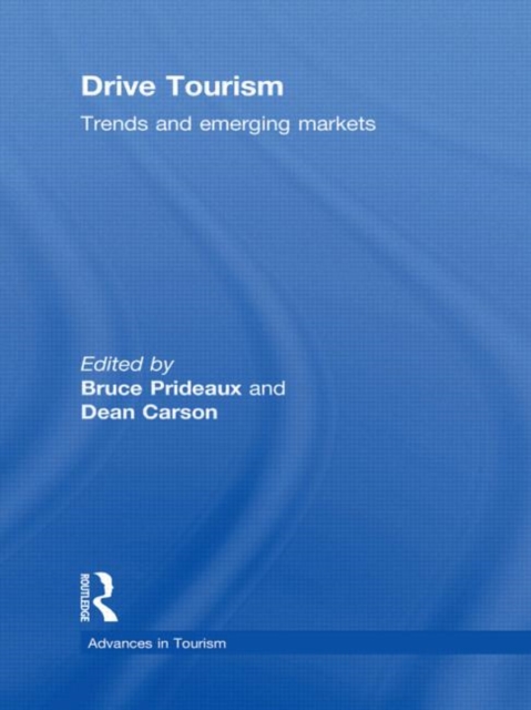 Drive Tourism : Trends and Emerging Markets, Hardback Book