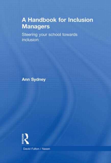 A Handbook for Inclusion Managers : Steering your School towards Inclusion, Hardback Book