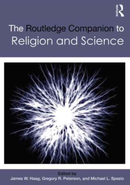 The Routledge Companion to Religion and Science, Hardback Book