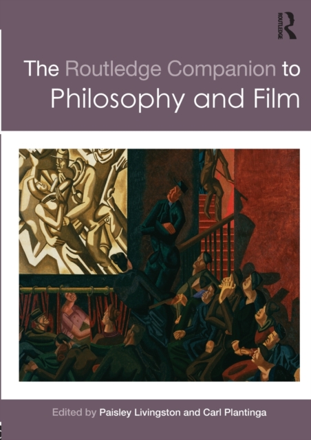 The Routledge Companion to Philosophy and Film, Paperback / softback Book
