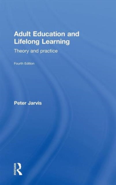 Adult Education and Lifelong Learning : Theory and Practice, Hardback Book