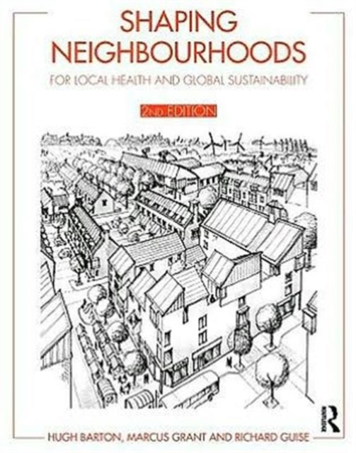 Shaping Neighbourhoods : For Local Health and Global Sustainability, Paperback / softback Book
