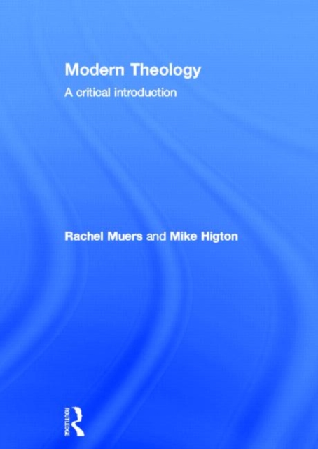 Modern Theology : A Critical Introduction, Hardback Book