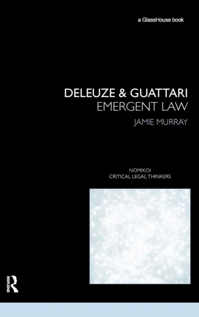 Deleuze & Guattari : Emergent Law, Hardback Book