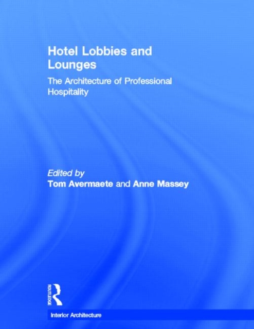 Hotel Lobbies and Lounges : The Architecture of Professional Hospitality, Hardback Book