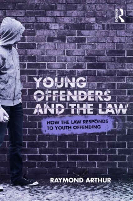 Young Offenders and the Law : How the Law Responds to Youth Offending, Paperback / softback Book