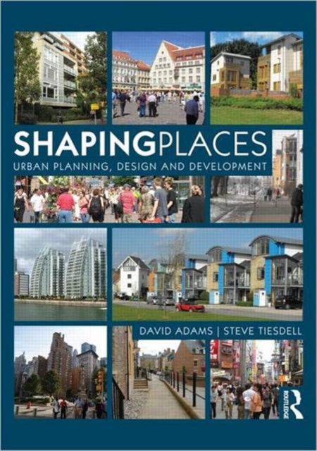Shaping Places : Urban Planning, Design and Development, Paperback / softback Book