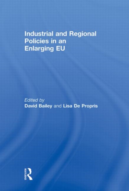 Industrial and Regional Policies in an Enlarging EU, Hardback Book