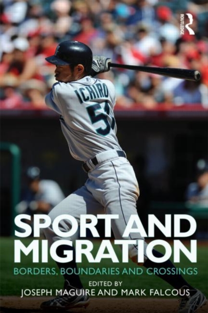 Sport and Migration : Borders, Boundaries and Crossings, Paperback / softback Book