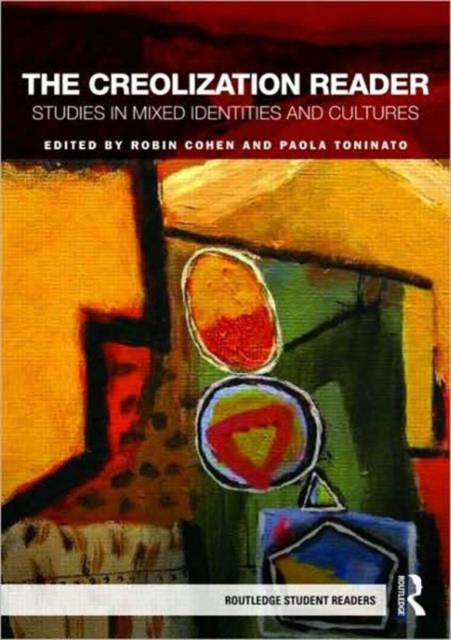 The Creolization Reader : Studies in Mixed Identities and Cultures, Paperback / softback Book