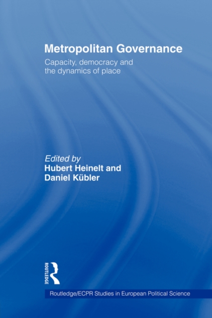 Metropolitan Governance in the 21st Century : Capacity, Democracy and the Dynamics of Place, Paperback / softback Book