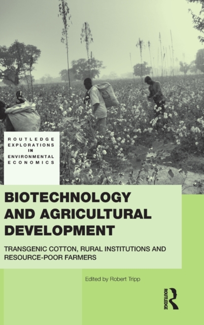 Biotechnology and Agricultural Development : Transgenic Cotton, Rural Institutions and Resource-poor Farmers, Hardback Book