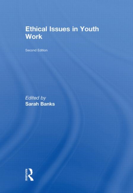 Ethical Issues in Youth Work, Hardback Book