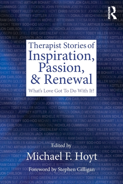 Therapist Stories of Inspiration, Passion, and Renewal : What's Love Got To Do With It?, Paperback / softback Book