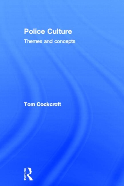 Police Culture : Themes and Concepts, Hardback Book