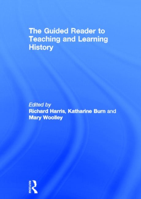 The Guided Reader to Teaching and Learning History, Hardback Book