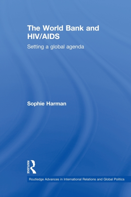 The World Bank and HIV/AIDS : Setting a global agenda, Paperback / softback Book
