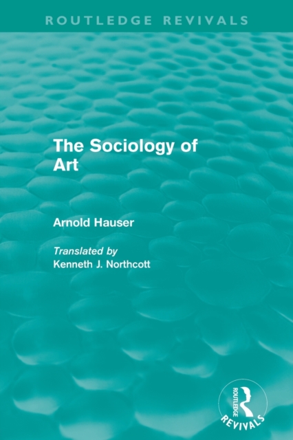 The Sociology of Art (Routledge Revivals), Paperback / softback Book