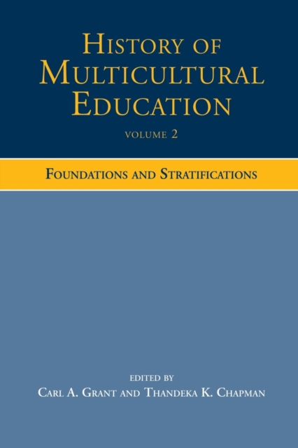 History of Multicultural Education Volume 2 : Foundations and Stratifications, Paperback / softback Book
