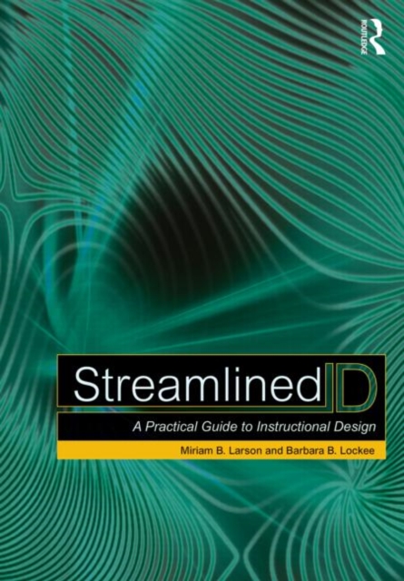 Streamlined ID : A Practical Guide to Instructional Design, Paperback / softback Book
