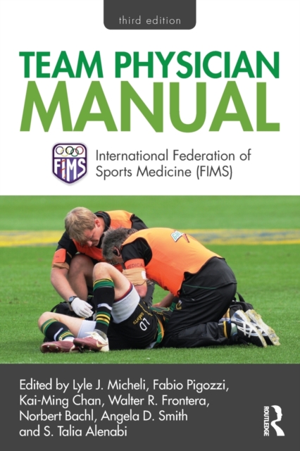 Team Physician Manual : International Federation of Sports Medicine (FIMS), Paperback / softback Book