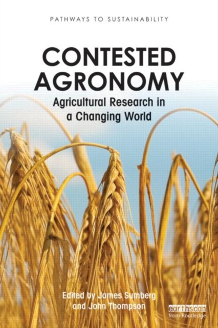 Contested Agronomy : Agricultural Research in a Changing World, Paperback / softback Book