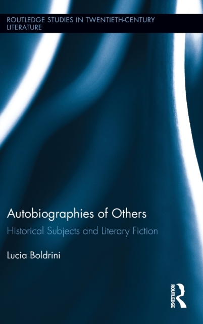 Autobiographies of Others : Historical Subjects and Literary Fiction, Hardback Book