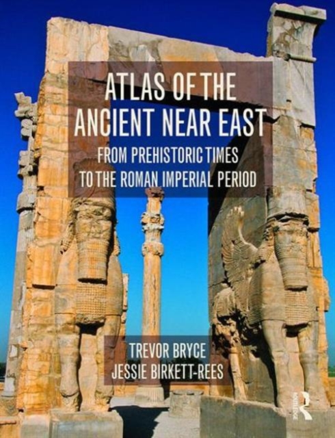 Atlas of the Ancient Near East : From Prehistoric Times to the Roman Imperial Period, Paperback / softback Book