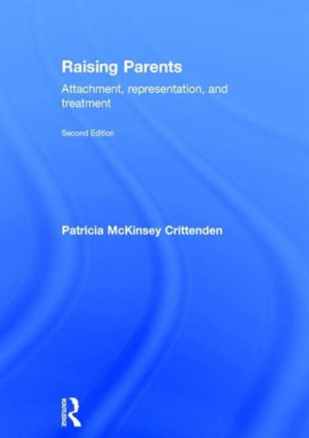 Raising Parents : Attachment, Representation, and Treatment, Hardback Book