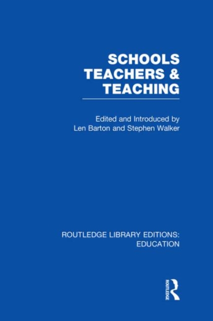Schools, Teachers and Teaching (RLE Edu N), Hardback Book