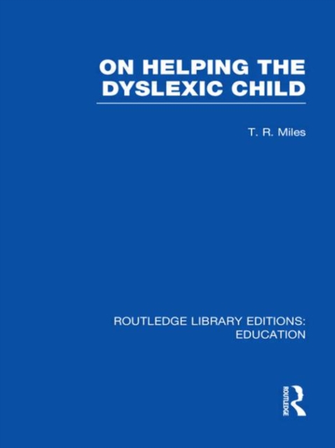 On Helping the Dyslexic Child (RLE Edu M), Hardback Book