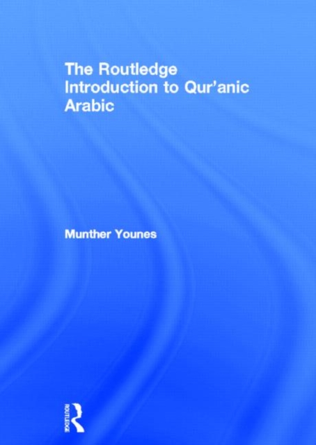 The Routledge Introduction to Qur'anic Arabic, Hardback Book