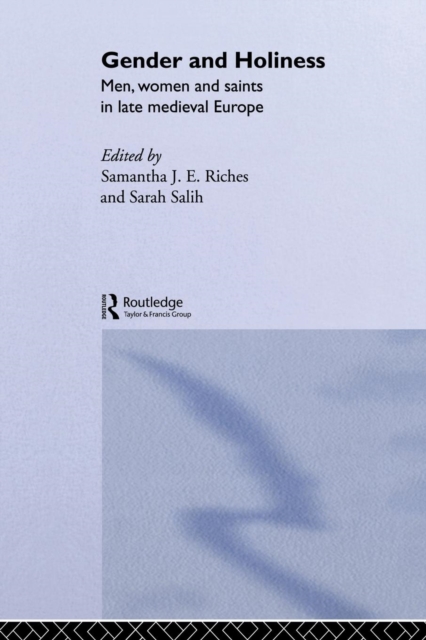 Gender and Holiness : Men, Women and Saints in Late Medieval Europe, Paperback / softback Book