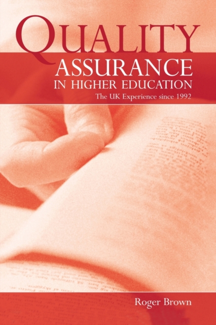 Quality Assurance in Higher Education : The UK Experience Since 1992, Paperback / softback Book