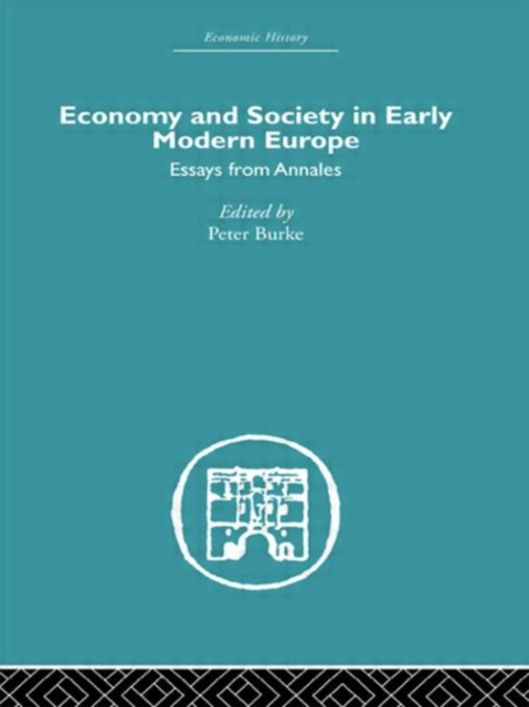 Economy and Society in Early Modern Europe : Essays from Annales, Paperback / softback Book