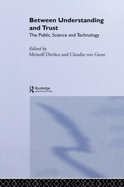 Between Understanding and Trust : The Public, Science and Technology, Paperback / softback Book
