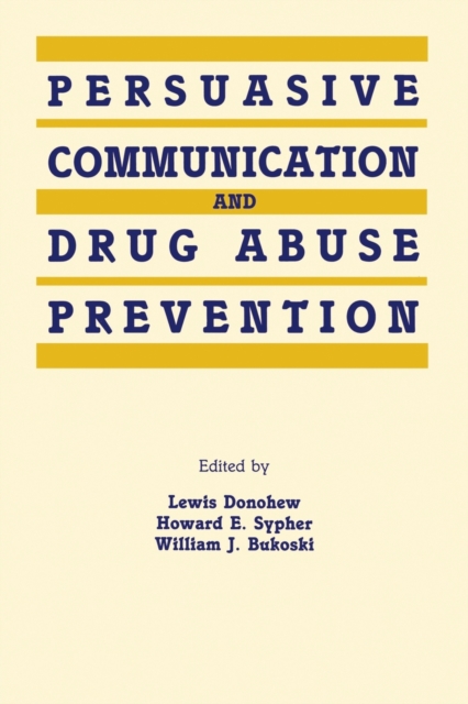 Persuasive Communication and Drug Abuse Prevention, Paperback / softback Book