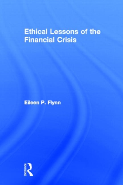 Ethical Lessons of the Financial Crisis, Hardback Book