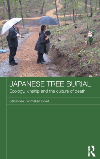 Japanese Tree Burial : Ecology, Kinship and the Culture of Death, Hardback Book