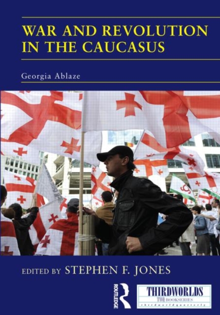 War and Revolution in the Caucasus : Georgia Ablaze, Paperback / softback Book