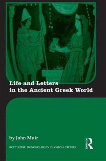Life and Letters in the Ancient Greek World, Paperback / softback Book