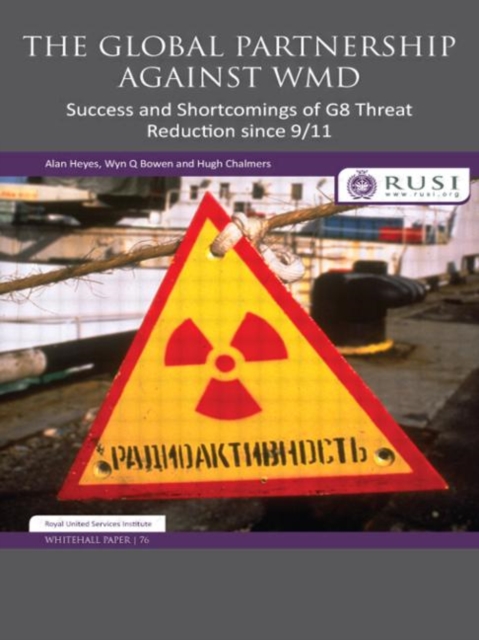 The Global Partnership Against WMD : Success and Shortcomings of G8 Threat Reduction since 9/11, Paperback / softback Book