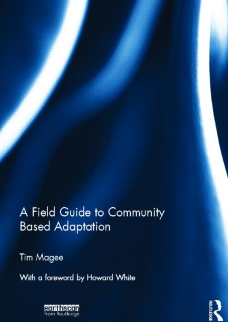 A Field Guide to Community Based Adaptation, Hardback Book